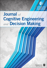 Journal of Cognitive Engineering and Decision Making